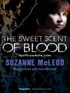The Sweet Scent of Blood (eBook): Spellcrackers Series, Book 1
